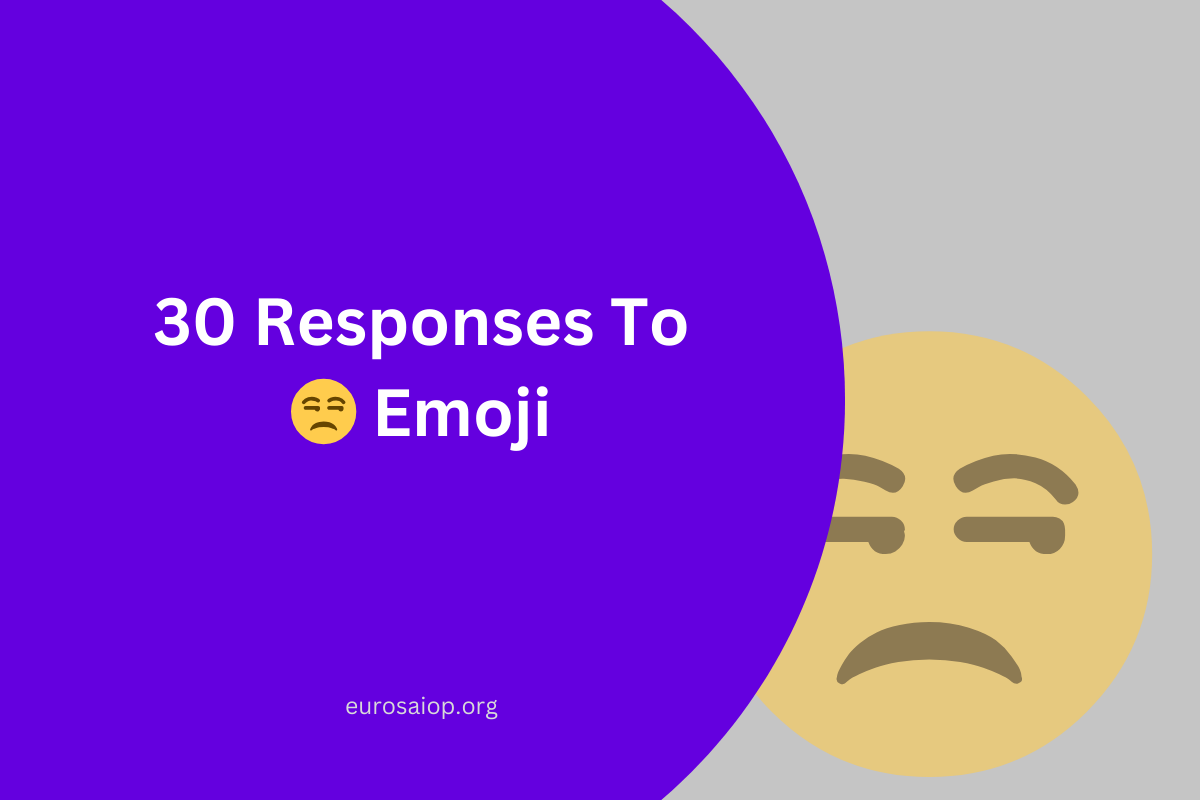 30 Responses For 😒 Emoji Based On Your Mood