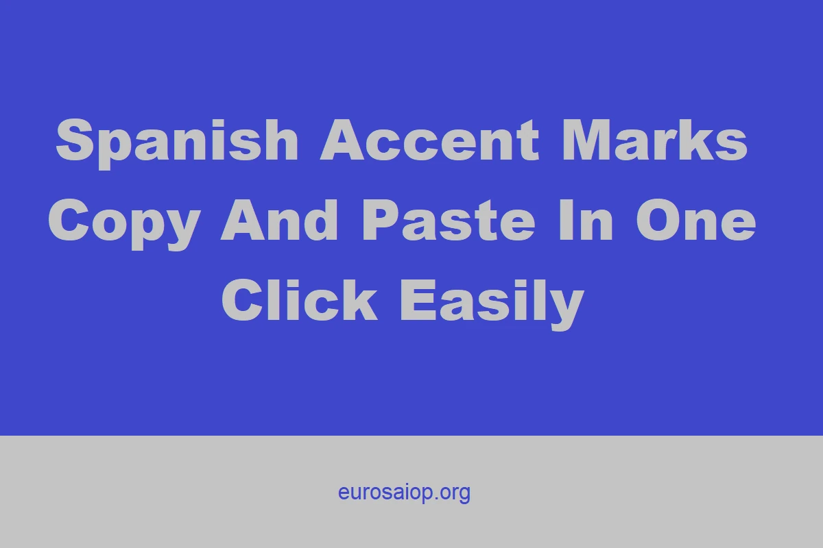 Spanish Accent Marks Copy And Paste In One Click Easily